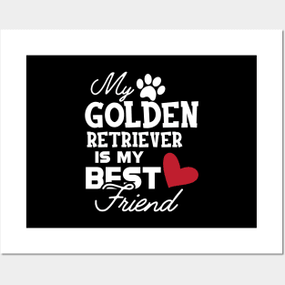 Golden Retriever - My golden retriever is my best friend Posters and Art